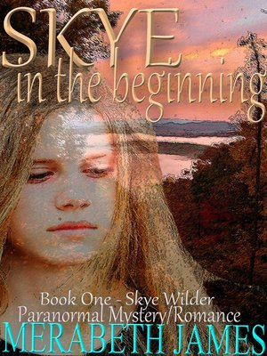 cover image of SKYE...in the Beginning (A Skye Wilder Paranormal Mystery Romance Book 1)